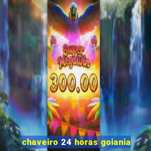 chaveiro 24 horas goiania